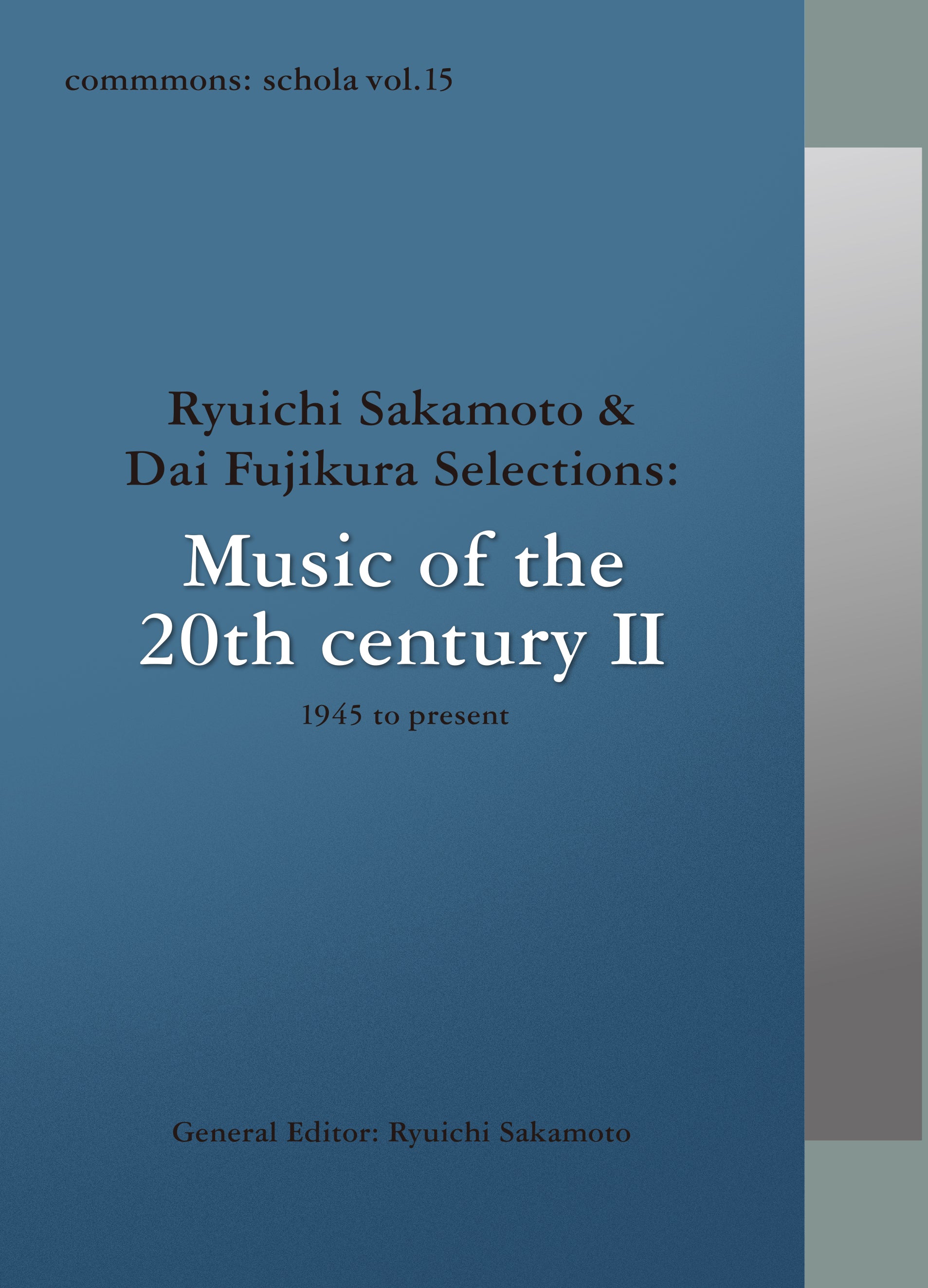 commmons: schola vol. 15 Ryuichi Sakamoto & Dai Fujikura 