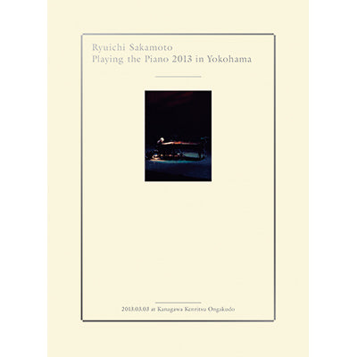 Ryuichi Sakamoto | Playing the Piano 2013 in Yokohama(DVD+