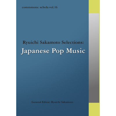 commmons: schola vol.16 Ryuichi Sakamoto Selections
